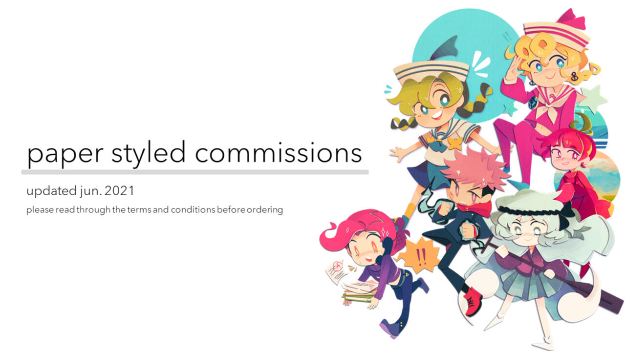 paper styled commissions. updated jun. 2021 please read through the terms and conditions before ordering